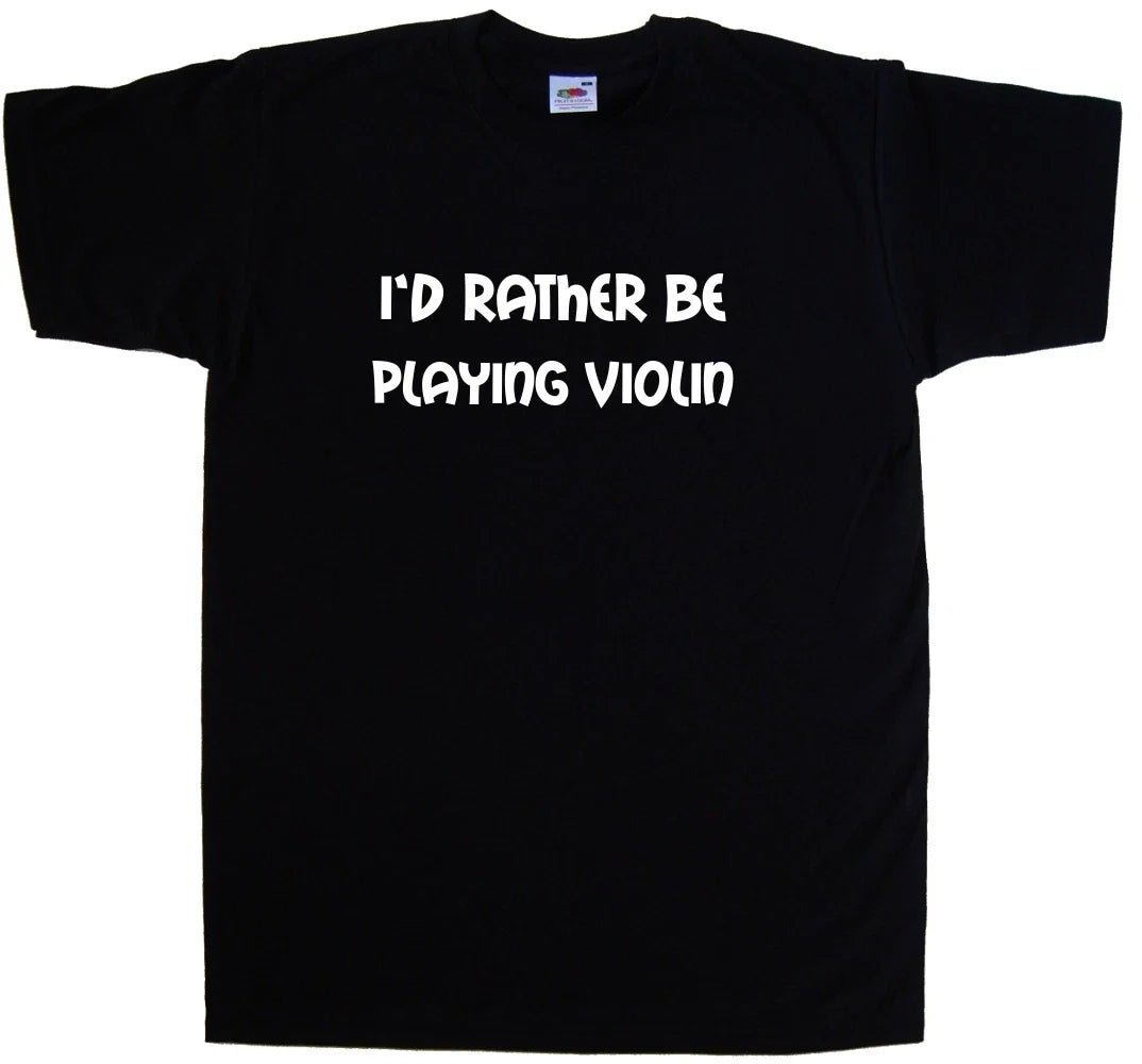 I'd Rather Be Playing Violin - Adult & Kids T-Shirts, Sweatshirts & Hoodies apparel design preview 1