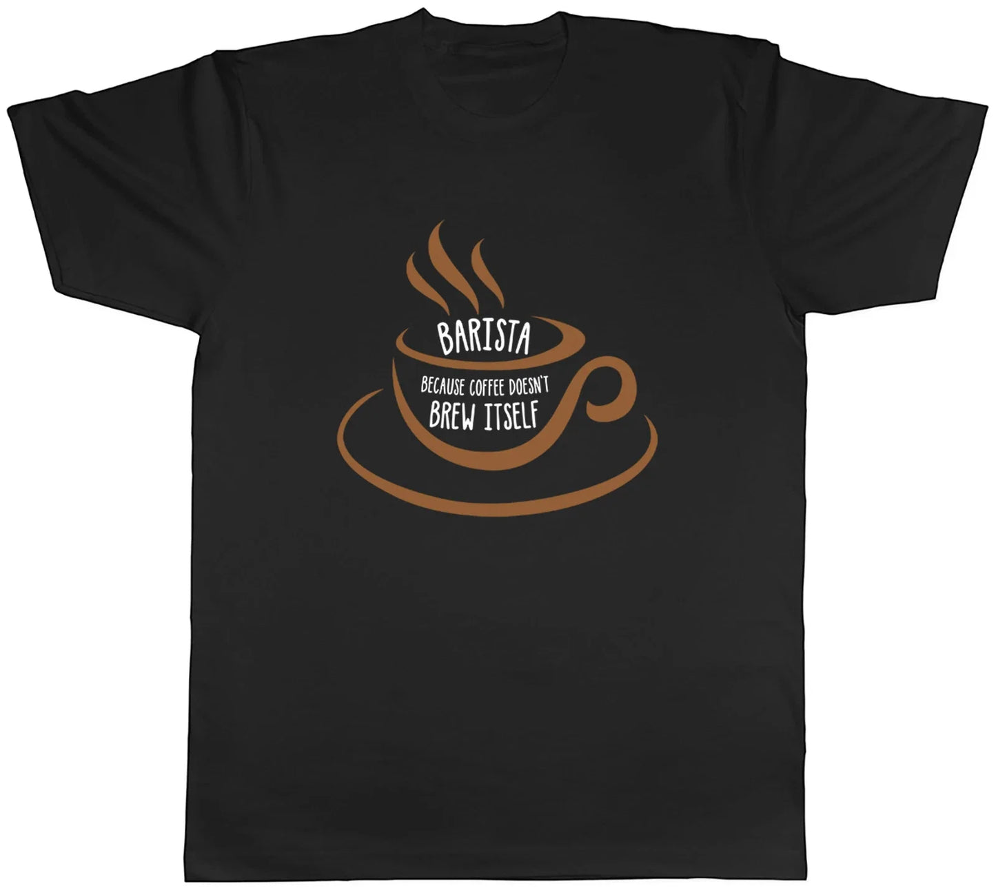 Barista because Coffee Doesn't Brew Itself Funny Mens - Adult & Kids T-Shirts, Sweatshirts & Hoodies apparel design preview 1