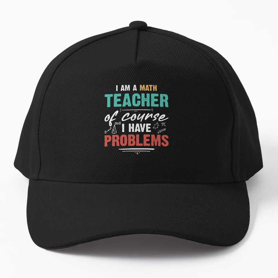 I Am Math Teacher Course I Have Problems Denim Baseball Cap - Snapback, Trucker Hat, Dad Hat, Denim Baseball Cap