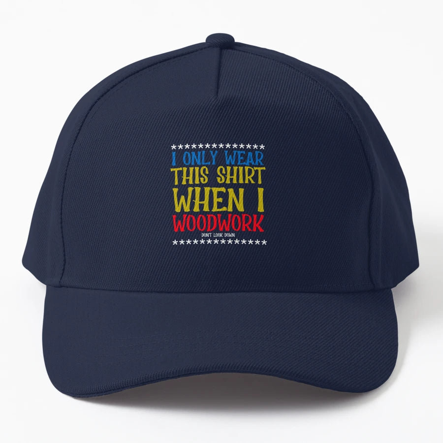 I Only Wear This Shirt When I Woodwork New Era Snapback - Snapback, Trucker Hat, Dad Hat, Denim Baseball Cap