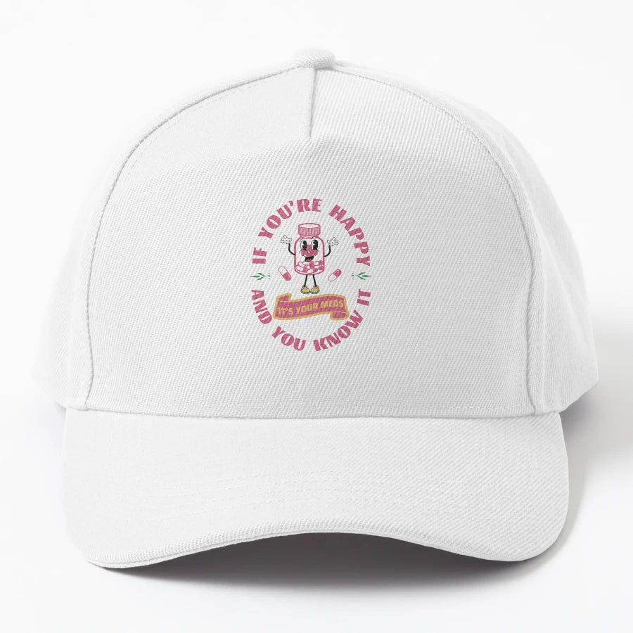 If Youre Happy And You Know It Its Your Meds OTTO Dad Hat - Snapback, Trucker Hat, Dad Hat, Denim Baseball Cap