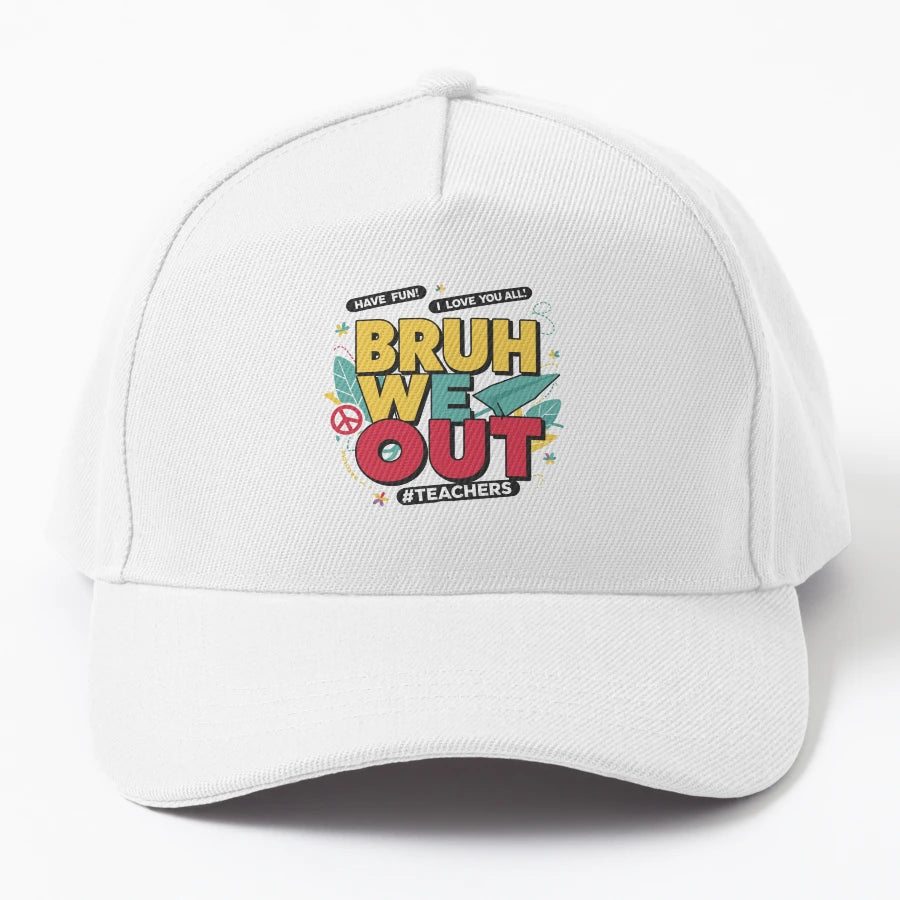 Cute Bruh We Out Teachers Pretty End New Era Snapback - Snapback, Trucker Hat, Dad Hat, Denim Baseball Cap