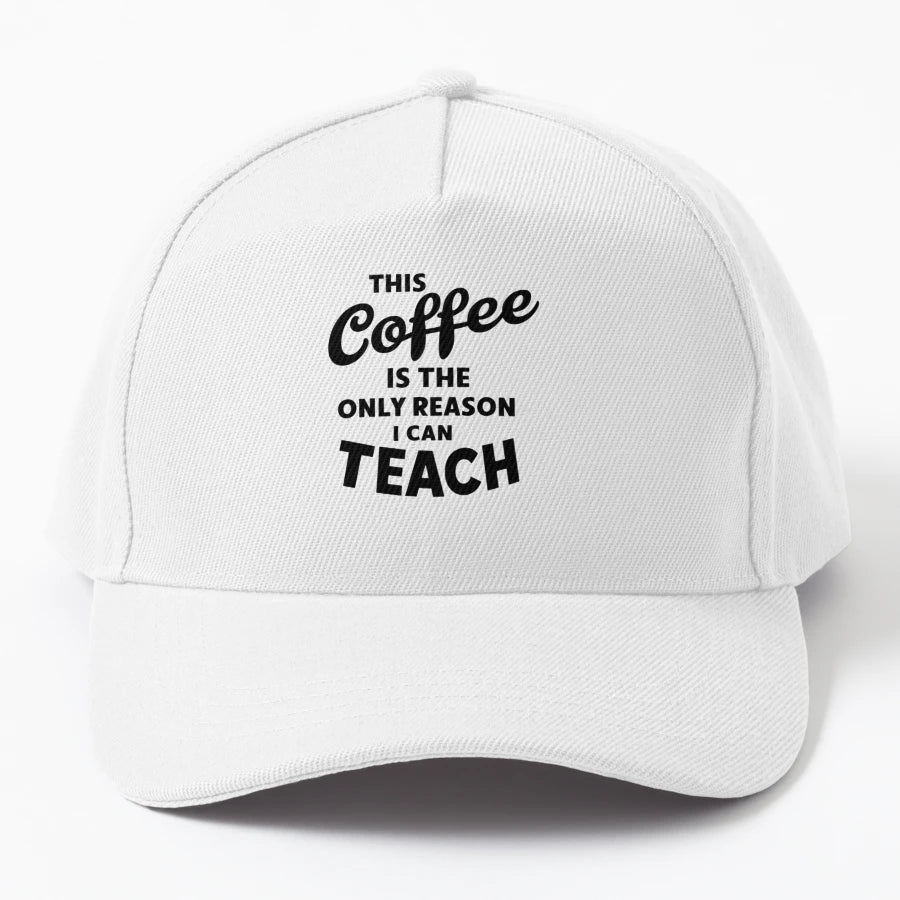 This Coffee Is Only Reason I Can Teach Denim Baseball Cap - Snapback, Trucker Hat, Dad Hat, Denim Baseball Cap