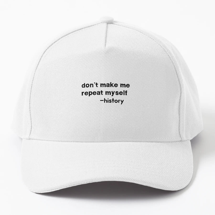 Dont Make Me Repeat History OTTO Dad Hat - Unstructured - Snapback, Trucker Hat, Dad Hat, Denim Baseball Cap