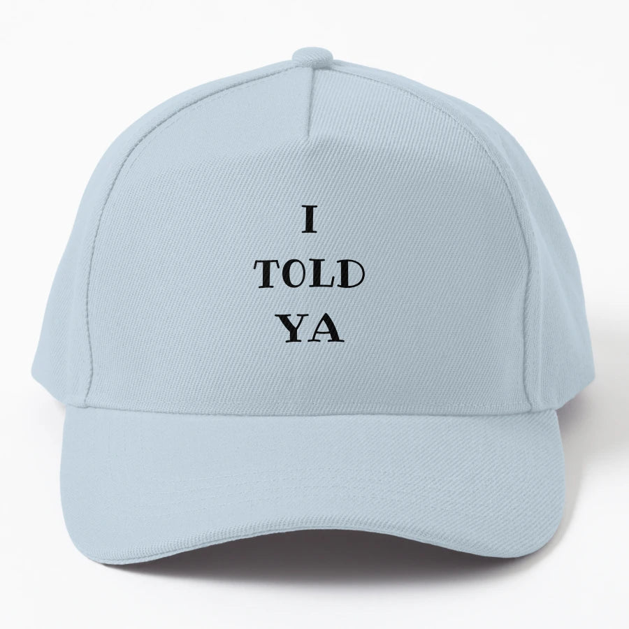 I Told Ya Denim Baseball Cap - Aesthetic Design - Snapback, Trucker Hat, Dad Hat, Denim Baseball Cap