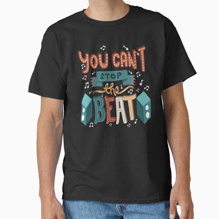 You Can't Stop The Beat Musical Theatre by KsuAnn - Adult & Kids T-Shirts, Sweatshirts & Hoodies apparel design preview 1