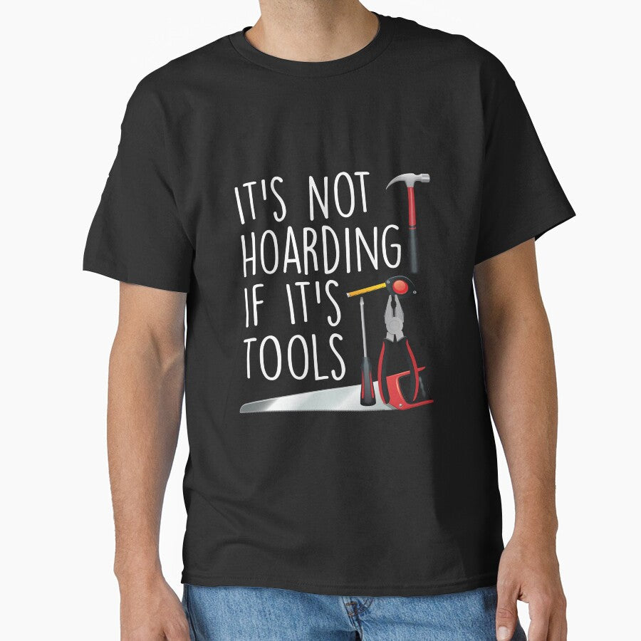 It's Not Hoarding If Tools ,funny handyman,quotes, - Adult & Kids T-Shirts, Sweatshirts & Hoodies apparel design preview 1