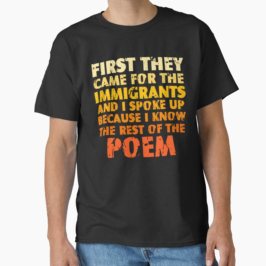 First They Came For The Immigrants Human Rights Quote - Adult & Kids T-Shirts, Sweatshirts & Hoodies apparel design preview 1