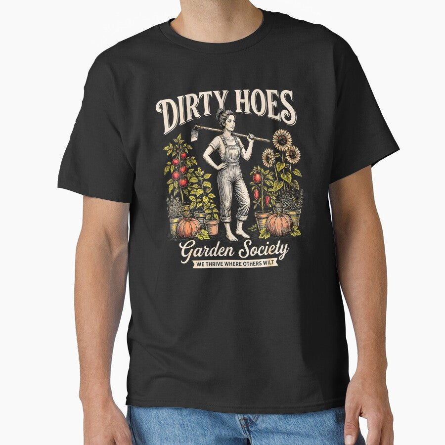 Dirty Hoes Garden Society We Thrive Where Others Wilt - Adult & Kids T-Shirts, Sweatshirts & Hoodies apparel design preview 1