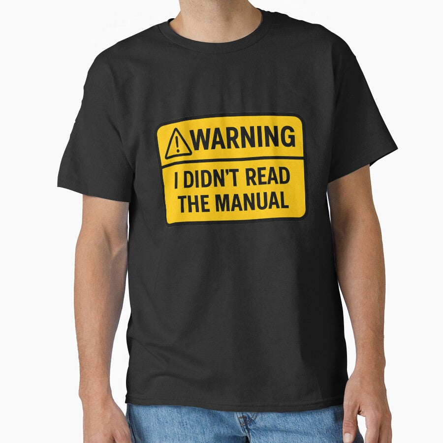 Warning I didn't read the manual by e-monsterz - Adult & Kids T-Shirts, Sweatshirts & Hoodies apparel design preview 1