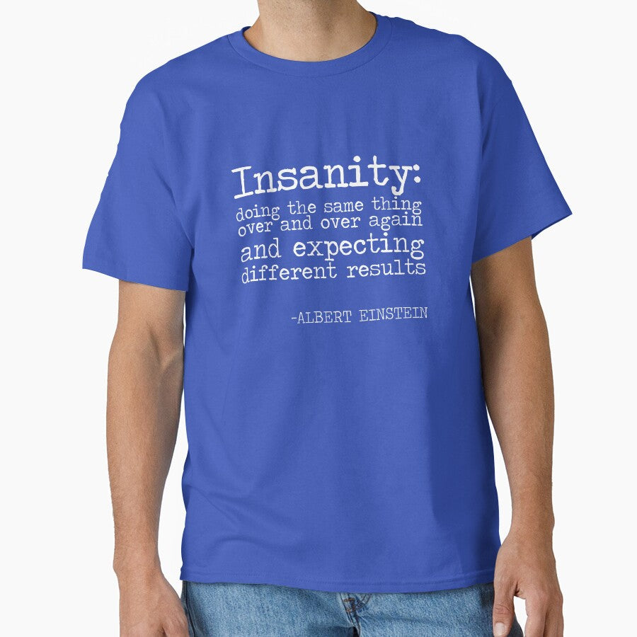 Definition of insanity quote- by Ilyas912 - Adult & Kids T-Shirts, Sweatshirts & Hoodies apparel design preview 1