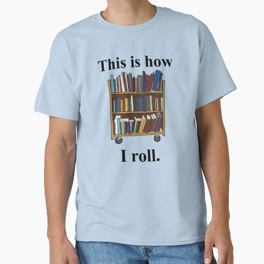 Librarian Design This is How I Roll A Library Cart by - Adult & Kids T-Shirts, Sweatshirts & Hoodies apparel design preview 1
