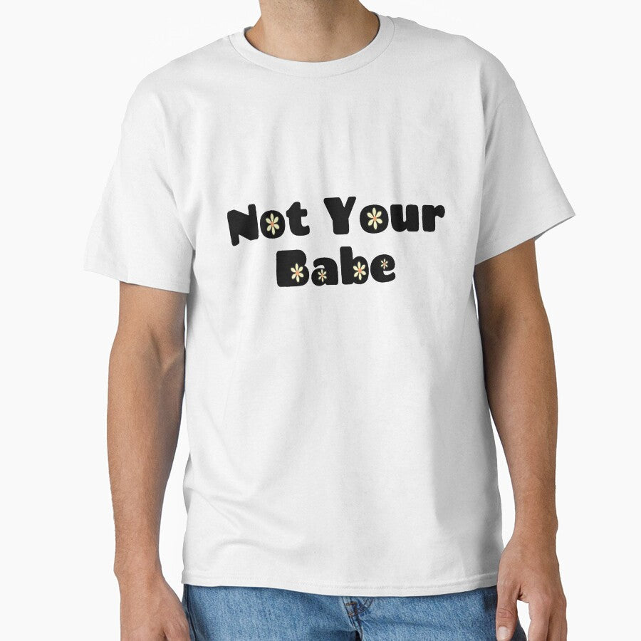 Not Your Babe by vinyl-vision - Adult & Kids T-Shirts, Sweatshirts & Hoodies apparel design preview 1