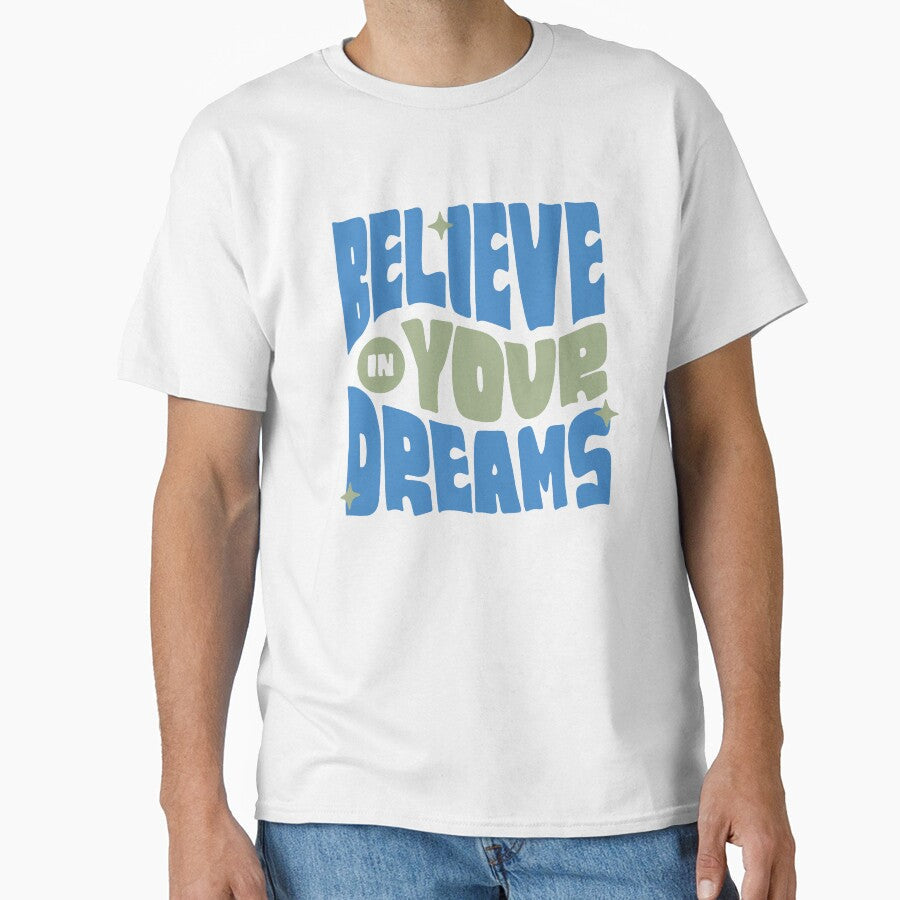 Believe in Your Dreams Retro Motivational Typography - Adult & Kids T-Shirts, Sweatshirts & Hoodies apparel design preview 1