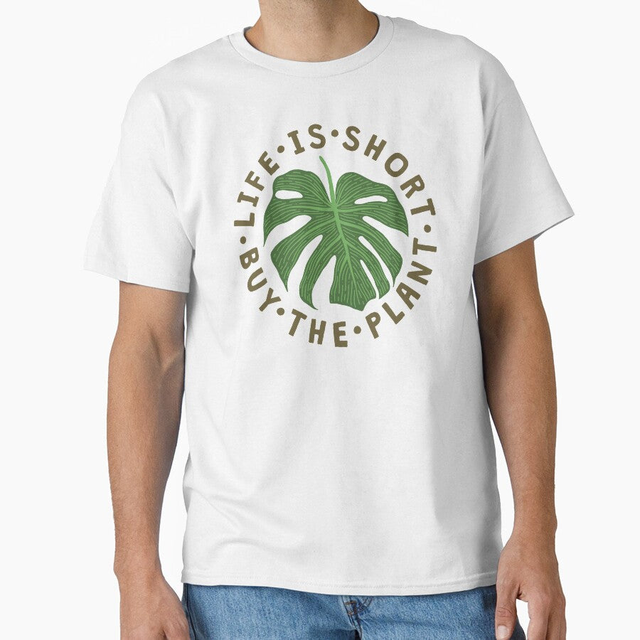 Life Is Short Buy The Plant. by TheLoveShop - Adult & Kids T-Shirts, Sweatshirts & Hoodies apparel design preview 1