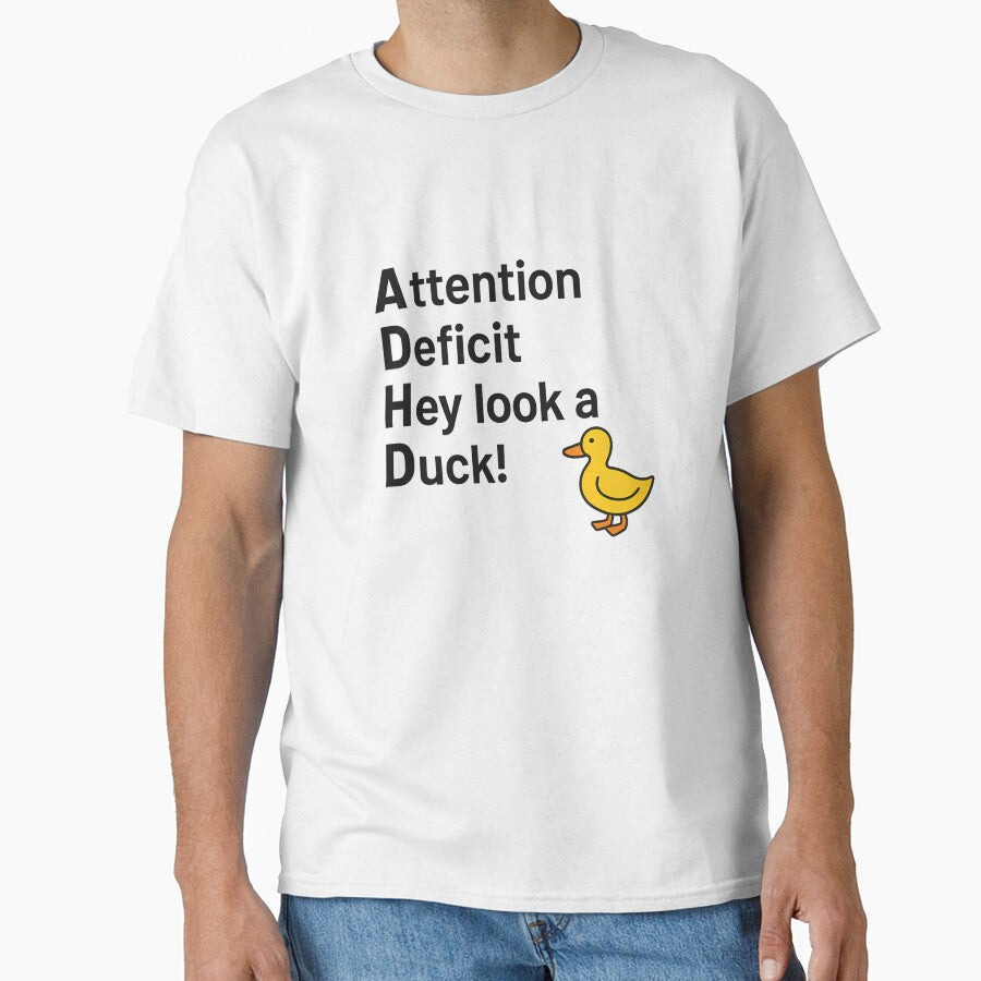 ADHD Attention Deficit Hey Look a Duck Funny - Adult & Kids T-Shirts, Sweatshirts & Hoodies apparel design preview 1