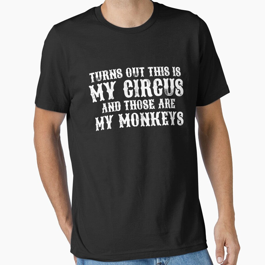 Turns Out This Is My Circus And Those Are Monkeys - Adult & Kids T-Shirts, Sweatshirts & Hoodies apparel design preview 1