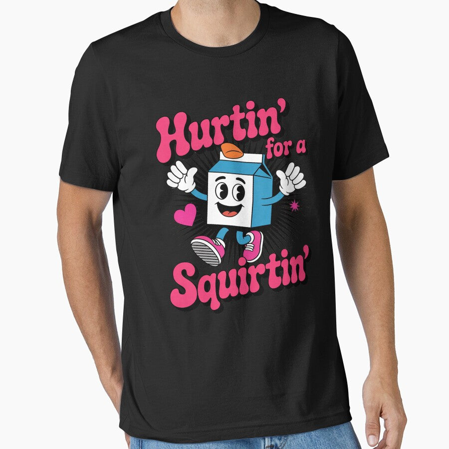 Hurtin' For A Squirtin' Adult Humor Dirty Funny - Adult & Kids T-Shirts, Sweatshirts & Hoodies apparel design preview 1