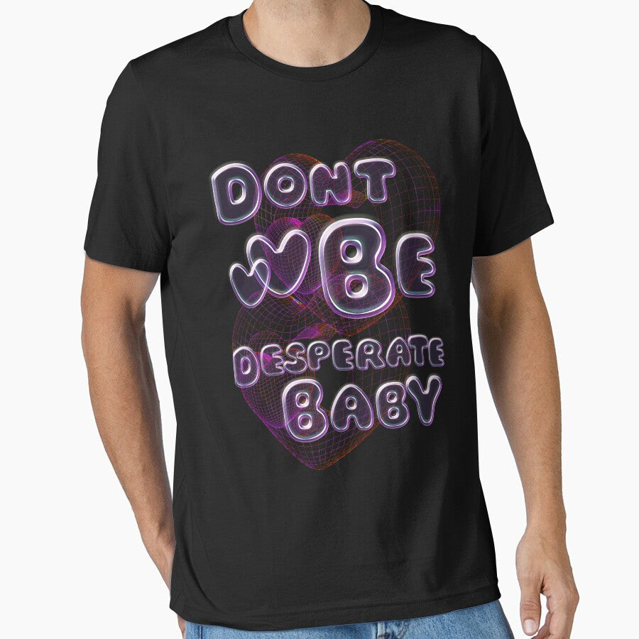 Don't be desperate baby internet bubble y2k vibe by - Adult & Kids T-Shirts, Sweatshirts & Hoodies apparel design preview 1