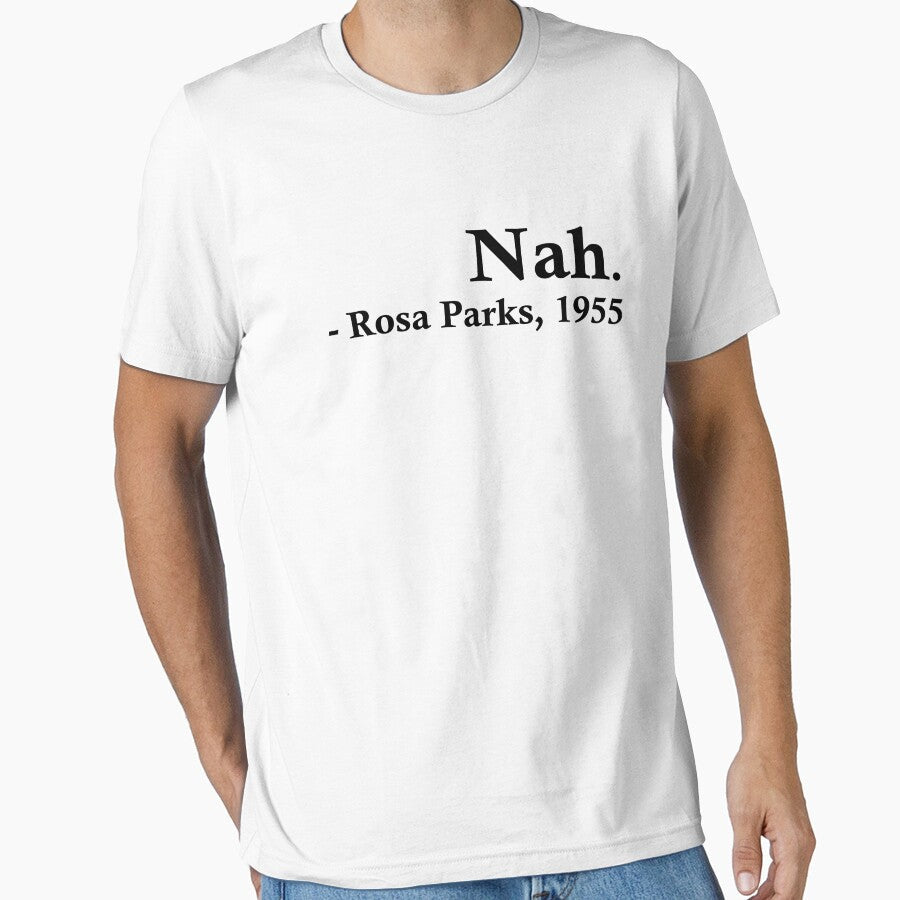 Rosa Parks Nah. by fandemonium - Adult & Kids T-Shirts, Sweatshirts & Hoodies apparel design preview 1