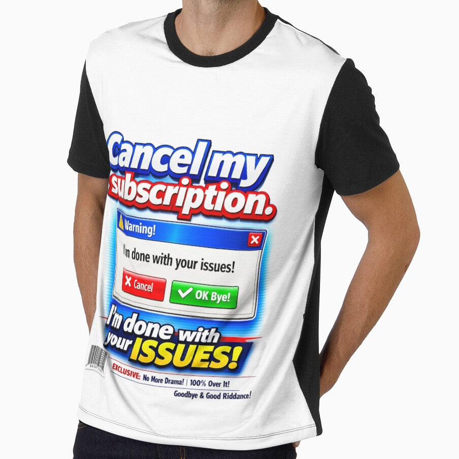 Cancel My Subscription I'm Done by INVIKETOS - Adult & Kids T-Shirts, Sweatshirts & Hoodies apparel design preview 1