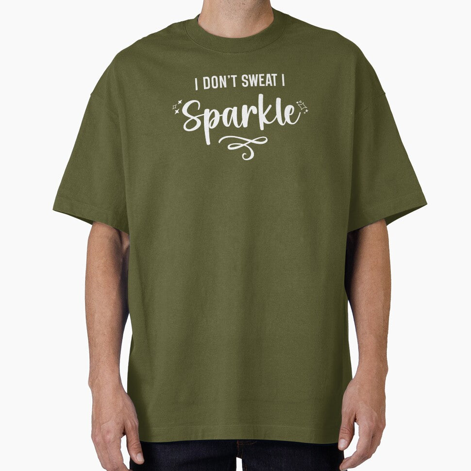 I Don't Sweat Sparkle White Text by inspiredalike - Adult & Kids T-Shirts, Sweatshirts & Hoodies apparel design preview 1