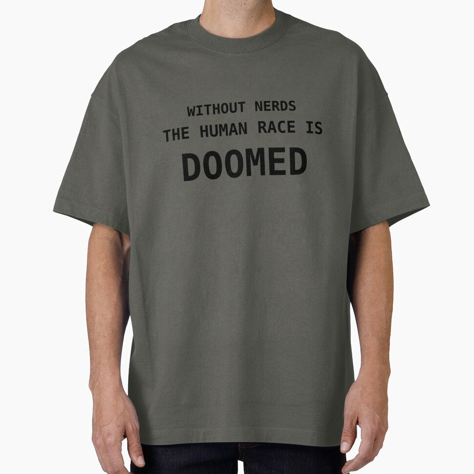 Without Nerds The Human Race Is Doomed Black - Adult & Kids T-Shirts, Sweatshirts & Hoodies apparel design preview 1
