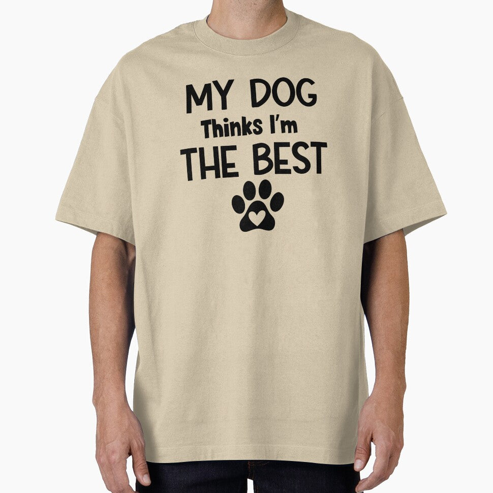 My Dog Thinks I'm The Best by MyMysTShirts - Adult & Kids T-Shirts, Sweatshirts & Hoodies apparel design preview 1
