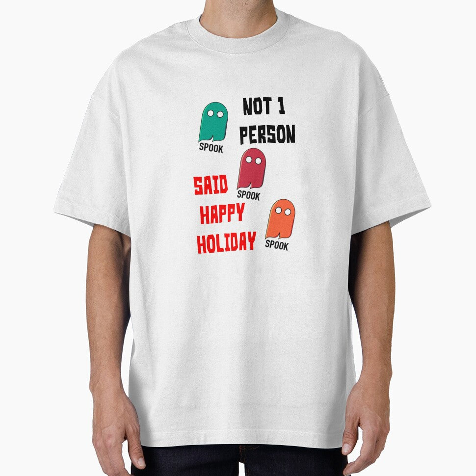 Happy Holiday Spook not one person said by sosmod1 - Adult & Kids T-Shirts, Sweatshirts & Hoodies apparel design preview 1