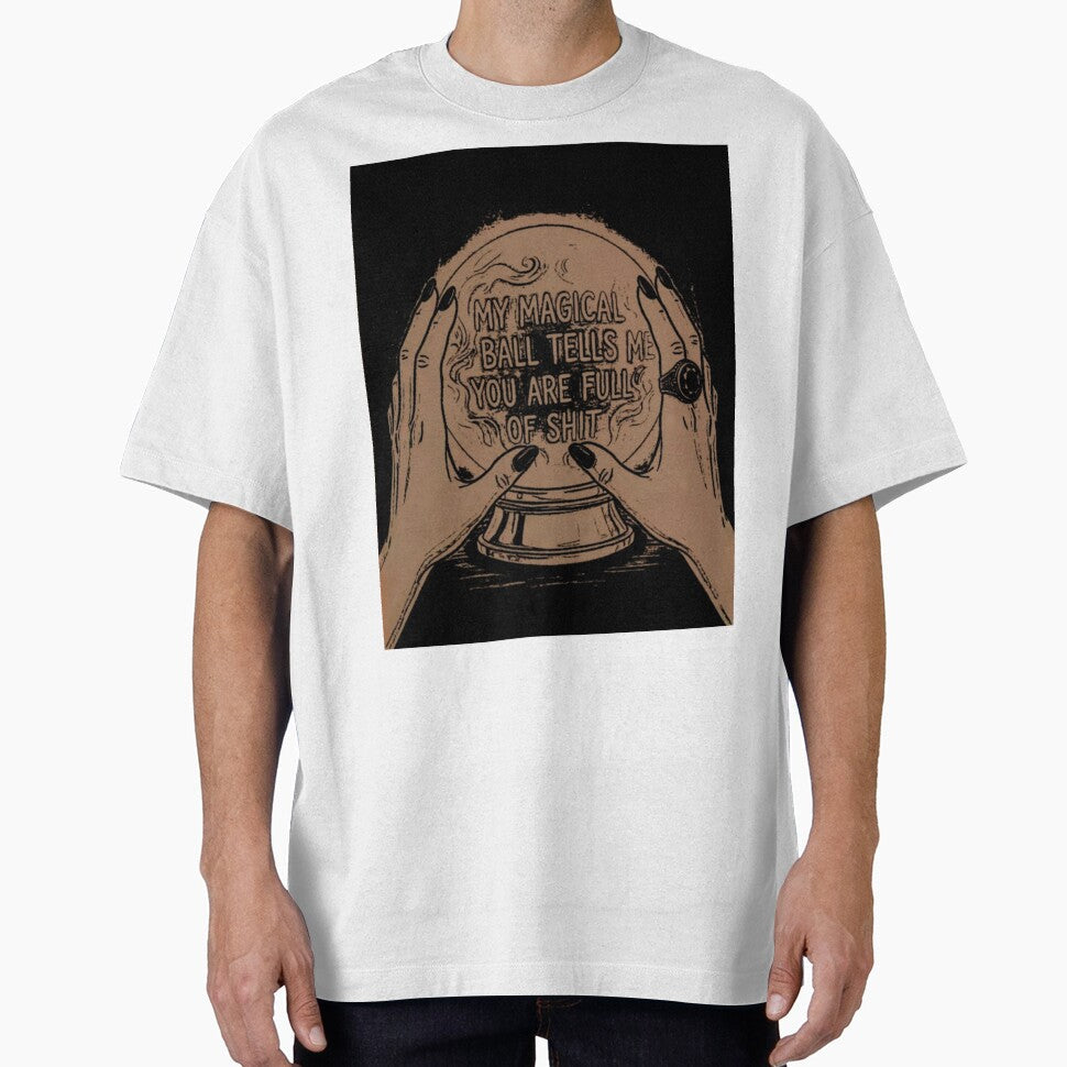 My Magical Ball Says You Are Full Of Shit by - Adult & Kids T-Shirts, Sweatshirts & Hoodies apparel design preview 1