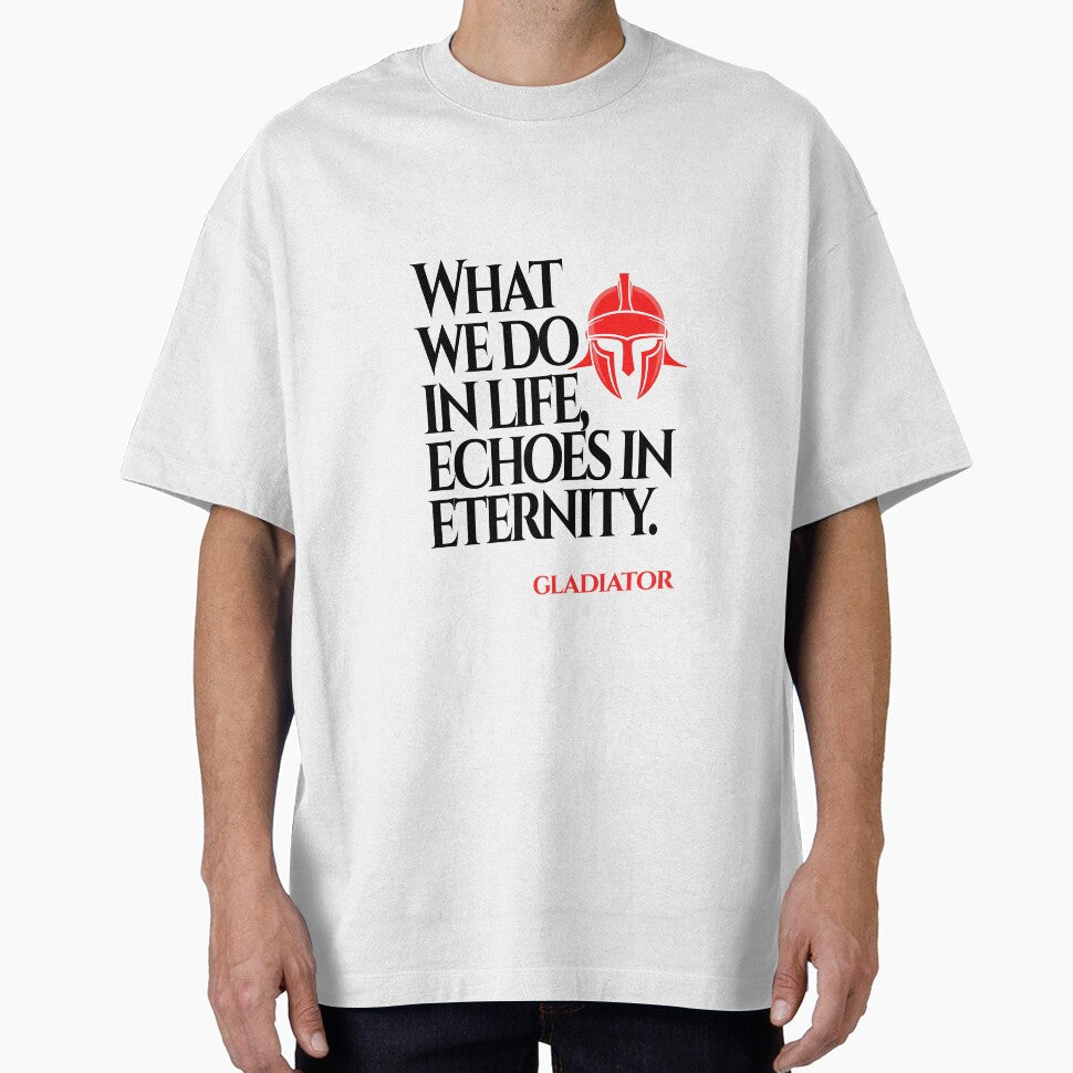 What We Do in Life Echoes Eternity (Gladiator Quote) - Adult & Kids T-Shirts, Sweatshirts & Hoodies apparel design preview 1