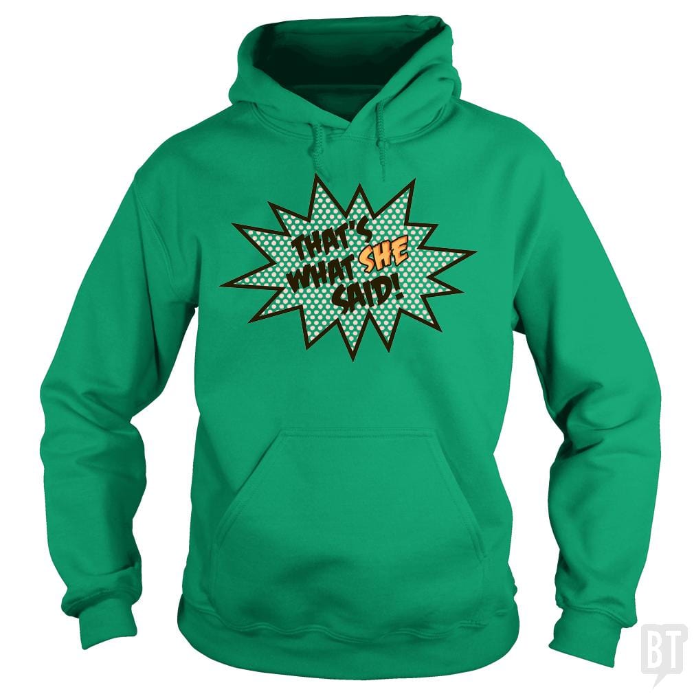 That's What She Said! - Adult & Kids T-Shirts, Sweatshirts & Hoodies apparel design preview 1