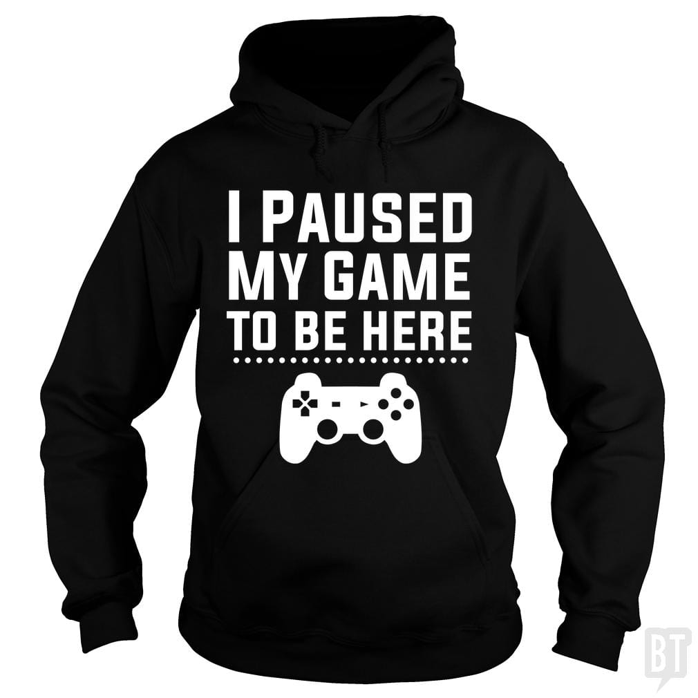 I Paused My Game #2 - Adult & Kids T-Shirts, Sweatshirts & Hoodies apparel design preview 1