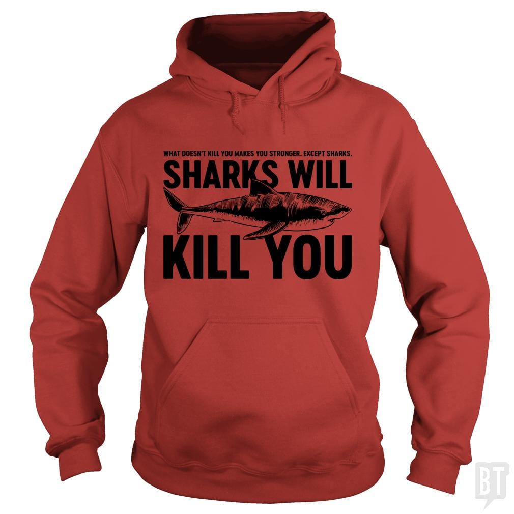 Sharks Will Kill You - Adult & Kids T-Shirts, Sweatshirts & Hoodies apparel design preview 1
