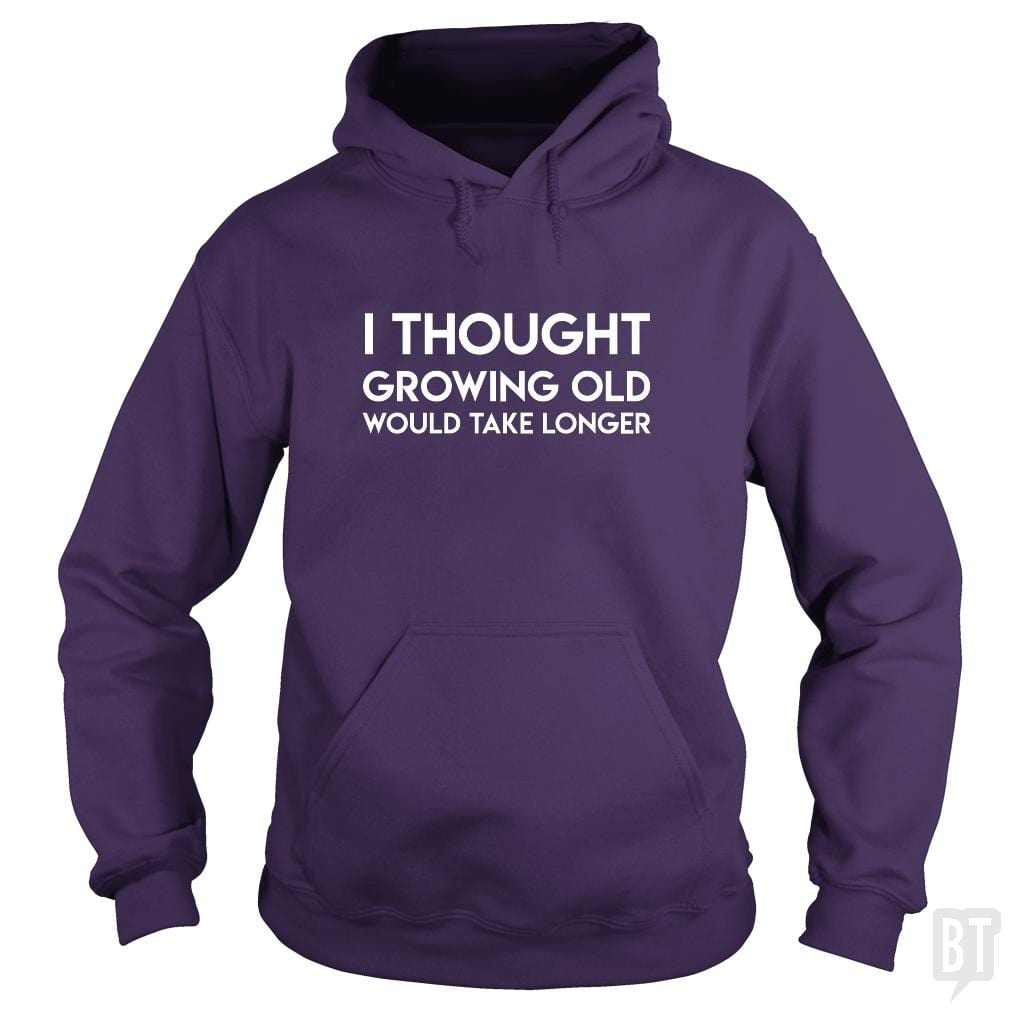 Growing Old - Adult & Kids T-Shirts, Sweatshirts & Hoodies apparel design preview 1
