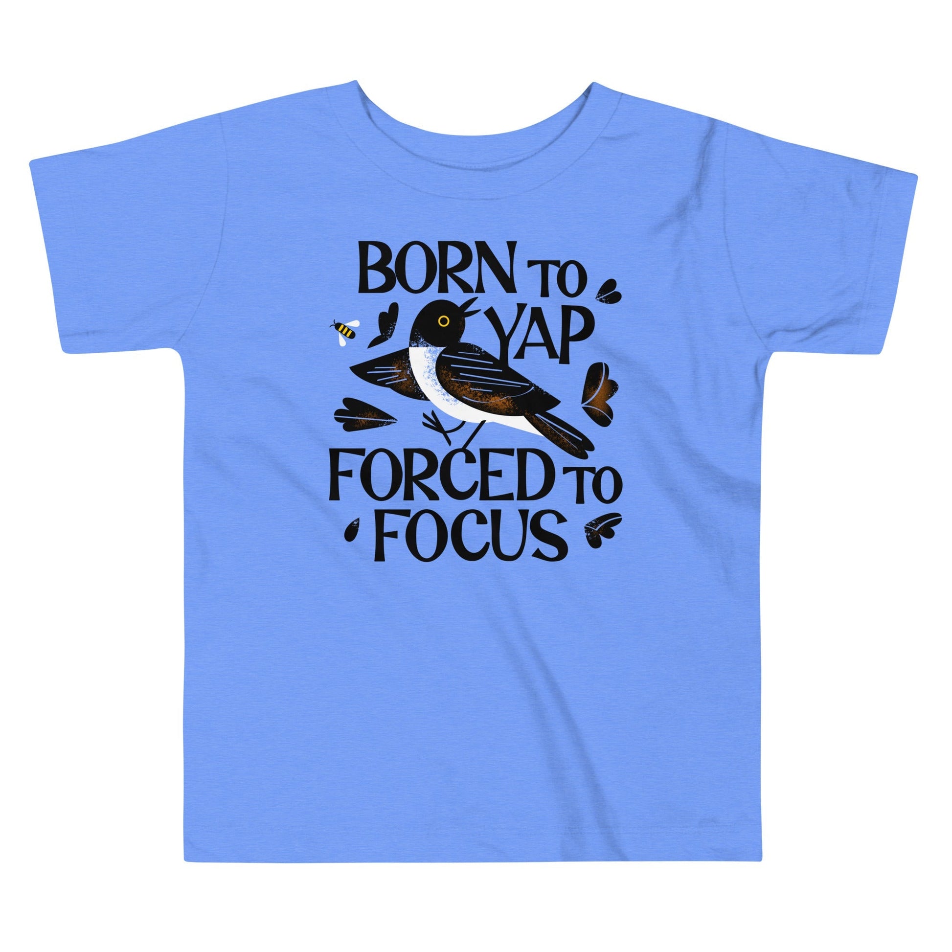 Born To Yap Forced Focus Kid's Toddler - Adult & Kids T-Shirts, Sweatshirts & Hoodies apparel design preview 1