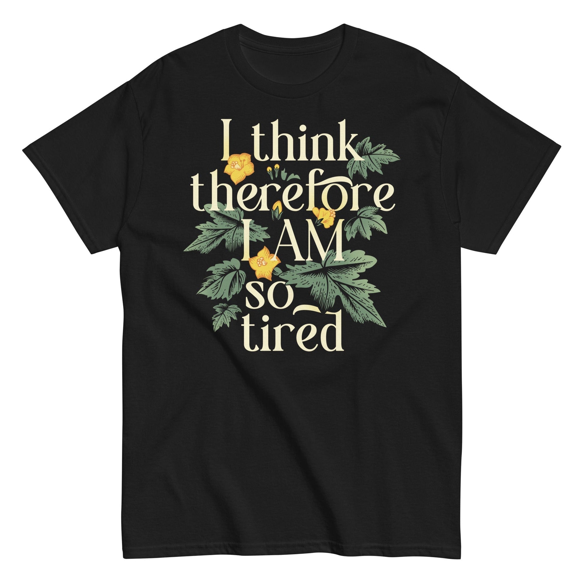 I Think Therefore Am So Tired Men's Classic - Adult & Kids T-Shirts, Sweatshirts & Hoodies apparel design preview 1