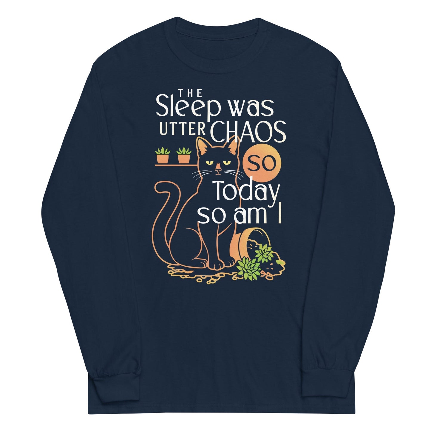 The Sleep Was Utter Chaos So Today Am I - Adult & Kids T-Shirts, Sweatshirts & Hoodies apparel design preview 1