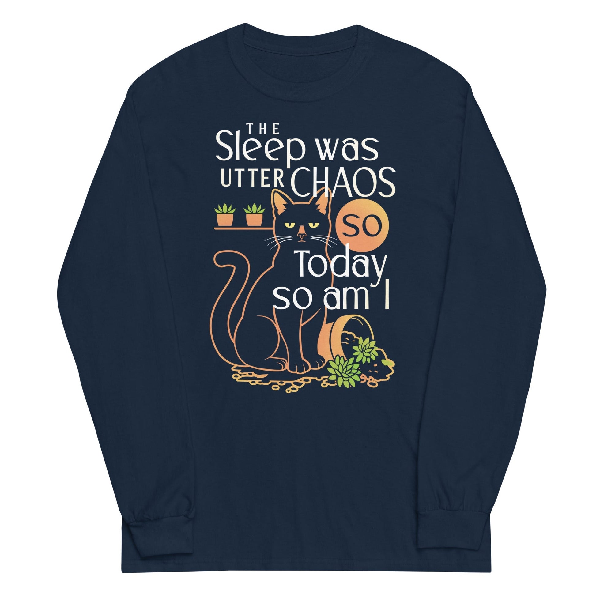 The Sleep Was Utter Chaos So Today Am I - Adult & Kids T-Shirts, Sweatshirts & Hoodies apparel design preview 1