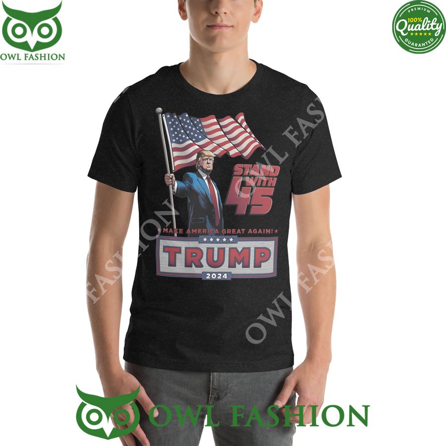 Stand with 45 Trump 2024 Make America Great again - Adult & Kids T-Shirts, Sweatshirts & Hoodies apparel design preview 1