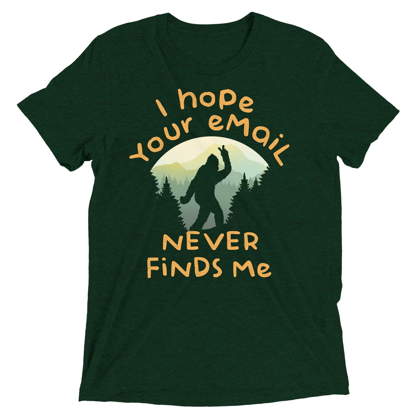 I Hope Your Email Never Finds Me Men's Tri-Blend - Adult & Kids T-Shirts, Sweatshirts & Hoodies apparel design preview 1