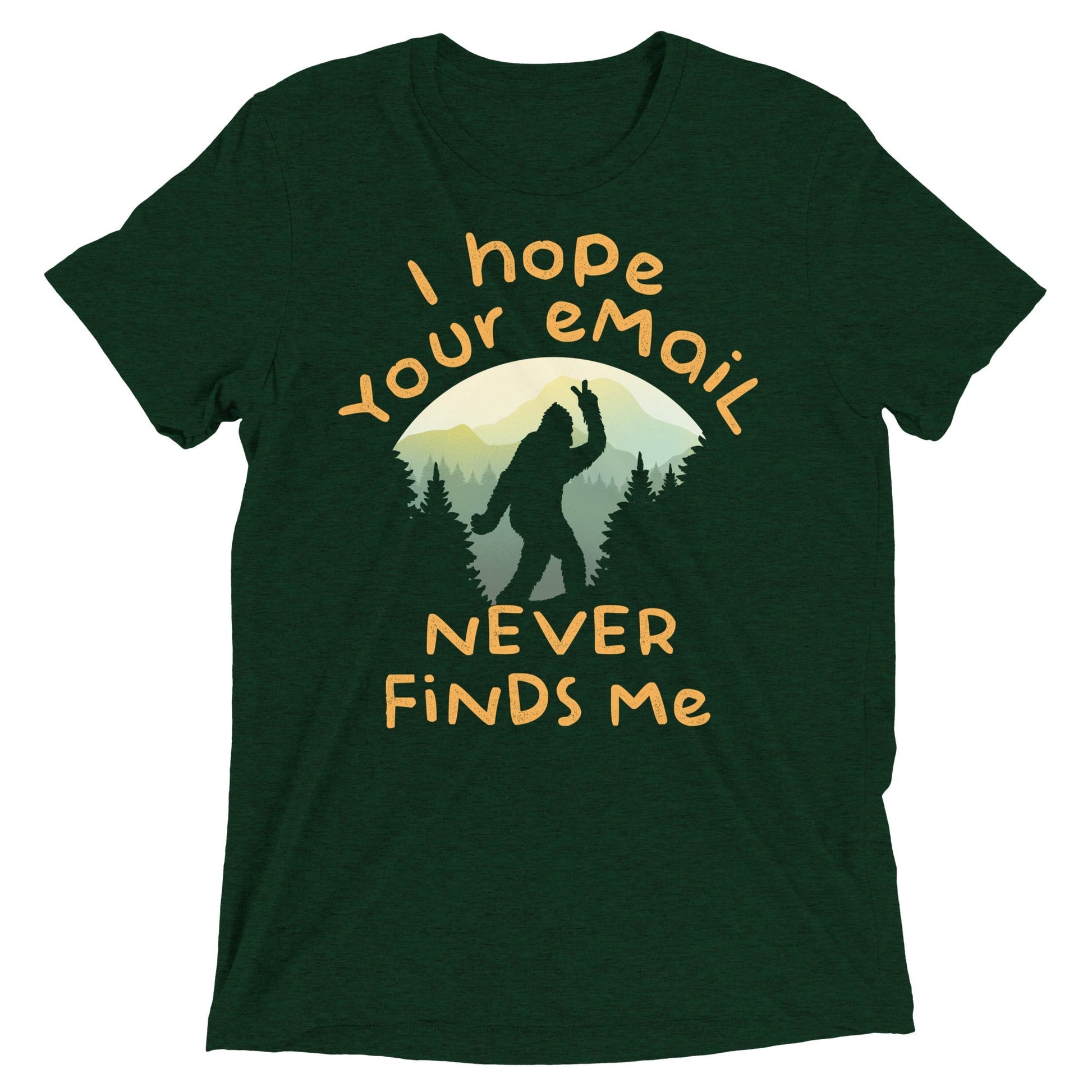 I Hope Your Email Never Finds Me Men's Tri-Blend - Adult & Kids T-Shirts, Sweatshirts & Hoodies apparel design preview 1