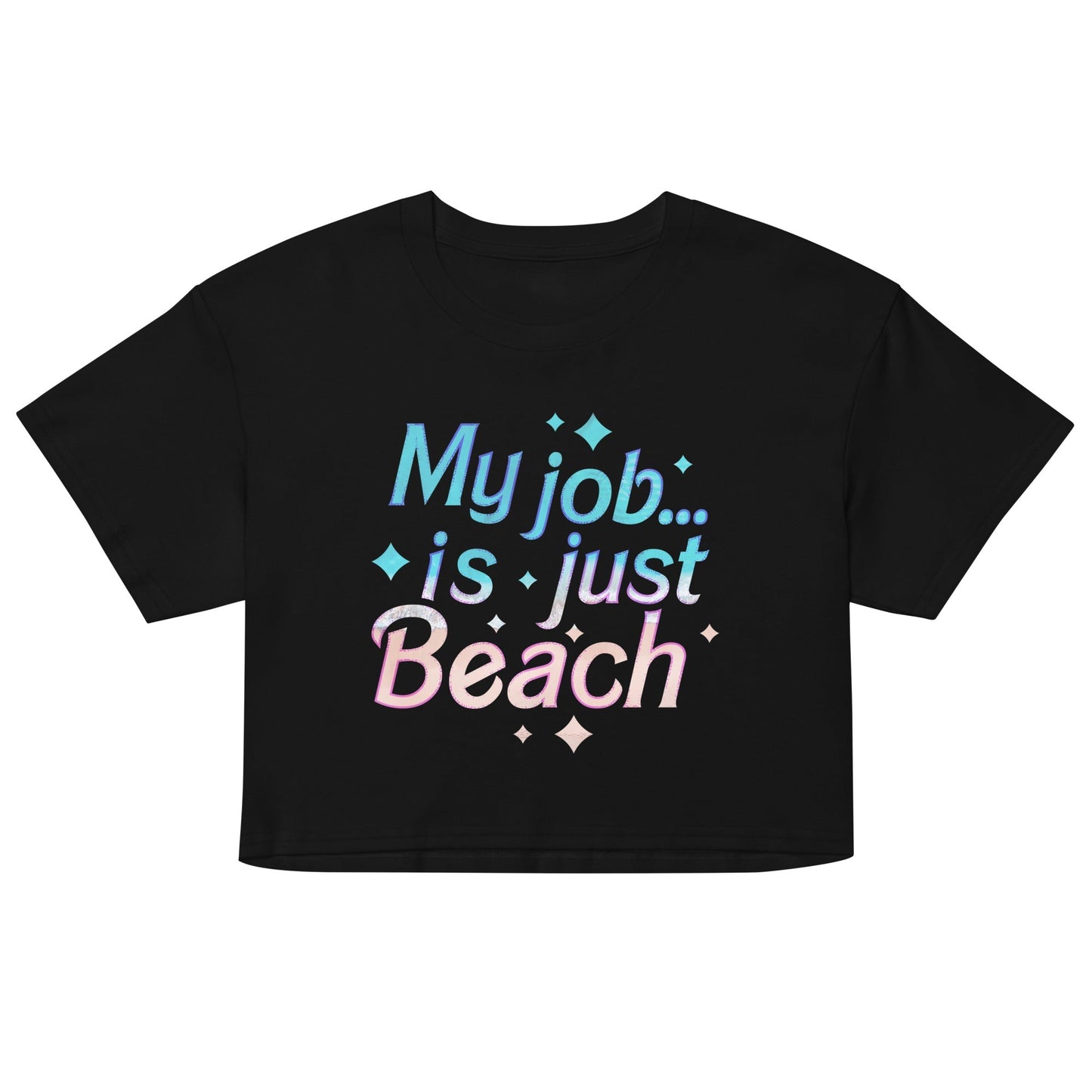 My Job Is Just Beach Women's Crop - Adult & Kids T-Shirts, Sweatshirts & Hoodies apparel design preview 1