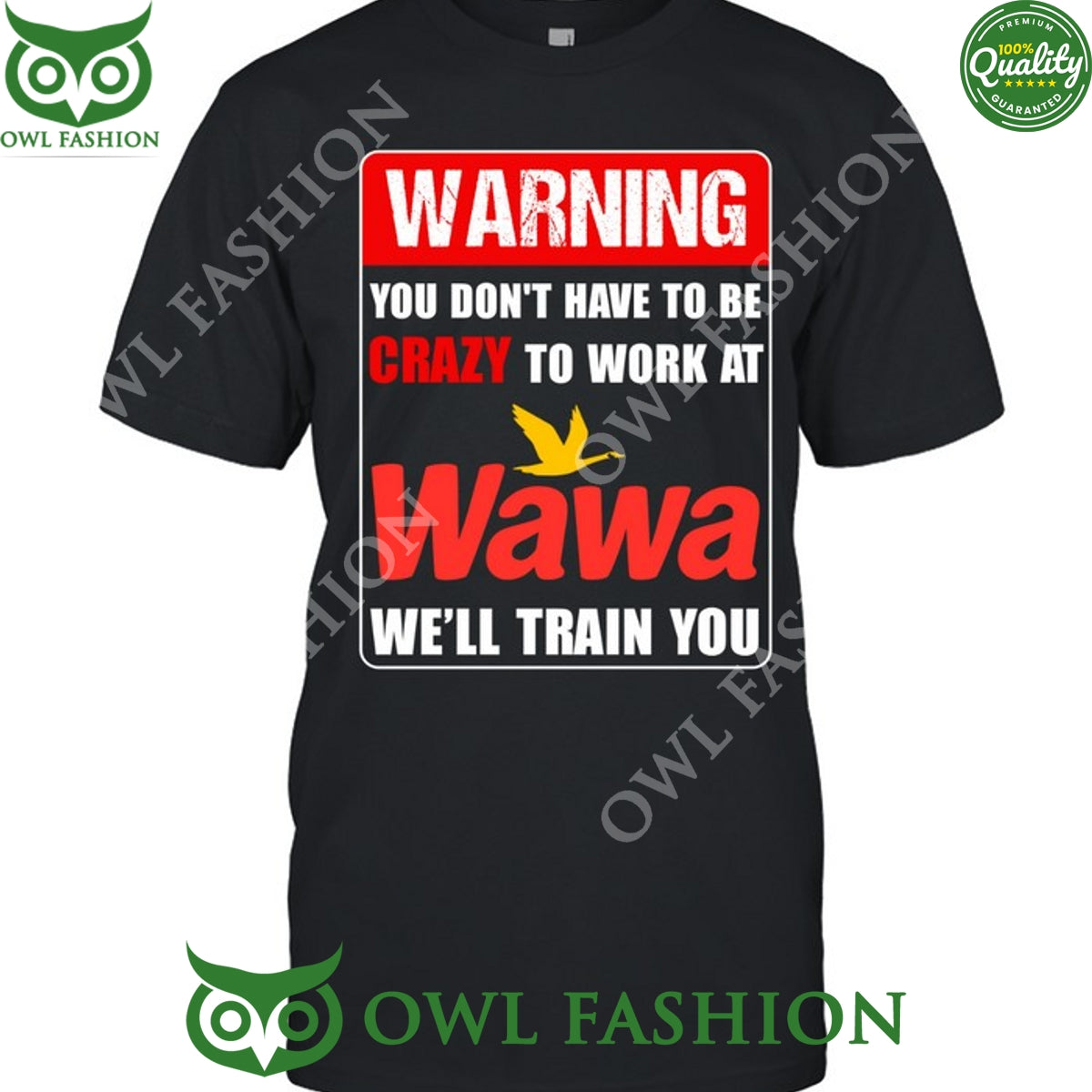 You dont have to be CRAZY work at WAWA we ll train - Adult & Kids T-Shirts, Sweatshirts & Hoodies apparel design preview 1